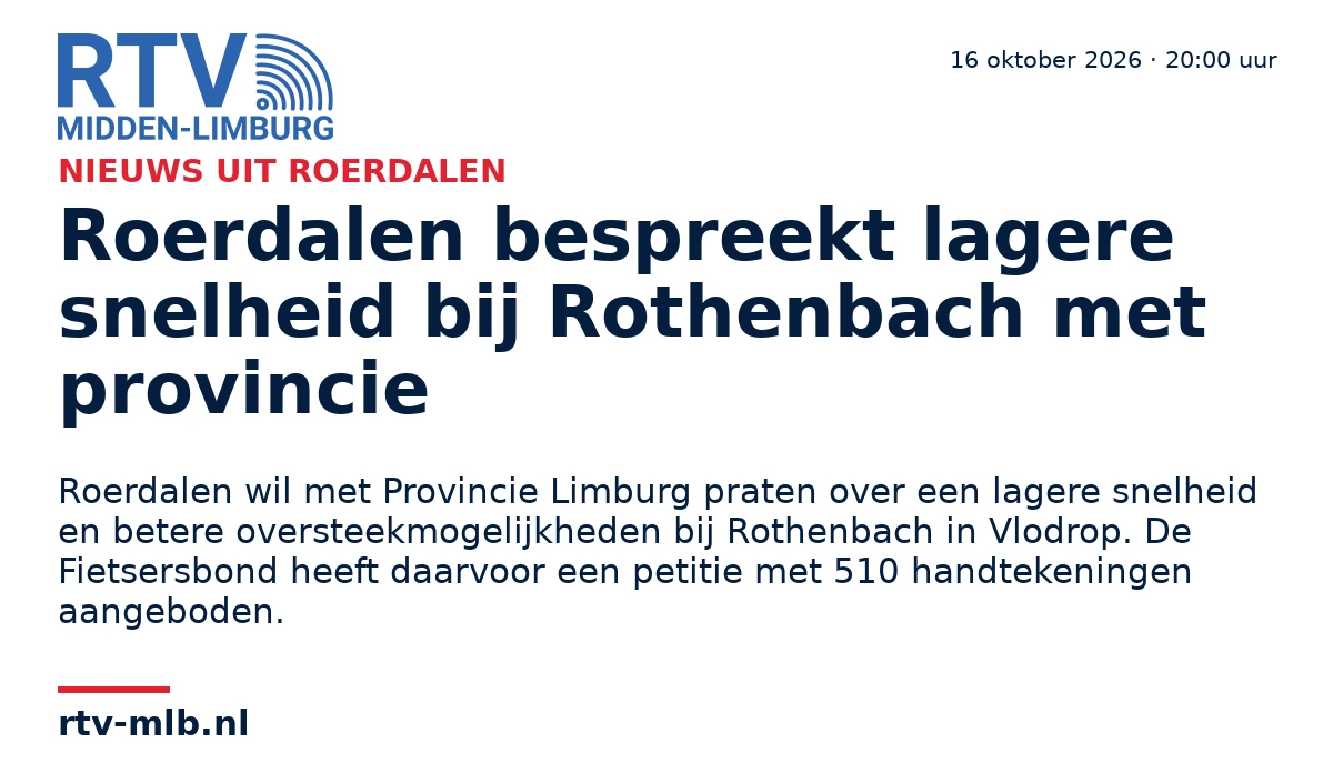 Roerdalen bespreekt lagere snelheid bij Rothenbach met provincie — RTV Midden-Limburg