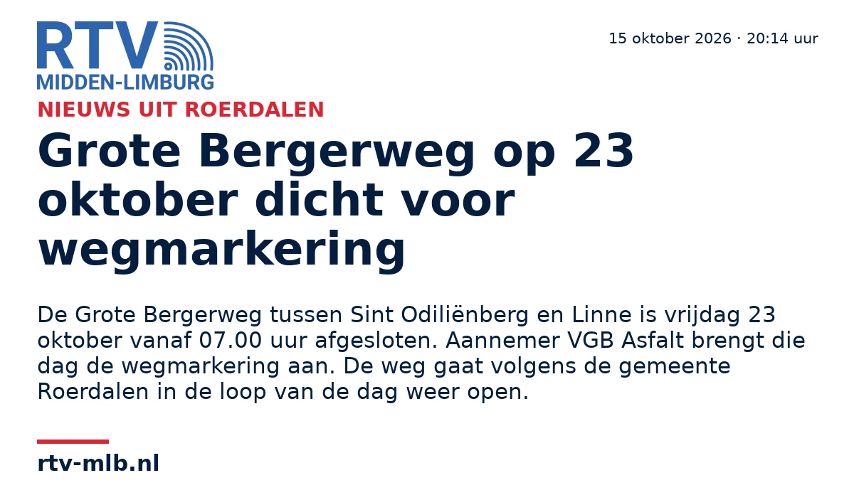 Grote Bergerweg op 23 oktober dicht voor wegmarkering — RTV Midden-Limburg