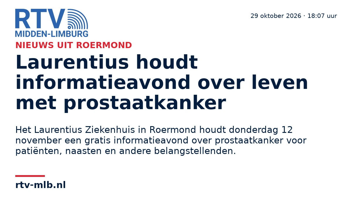 Laurentius houdt informatieavond over leven met prostaatkanker — RTV Midden-Limburg