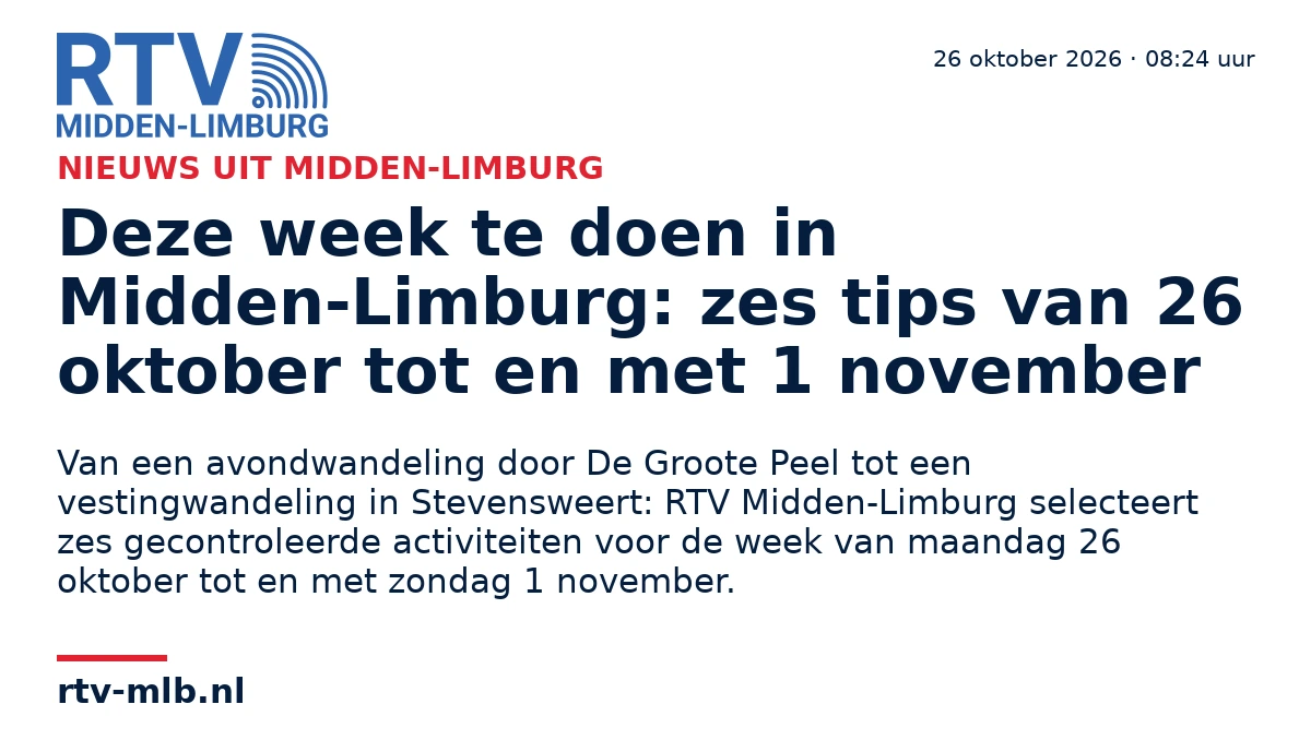 Deze week te doen in Midden-Limburg: zes tips van 26 oktober tot en met 1 november — RTV Midden-Limburg