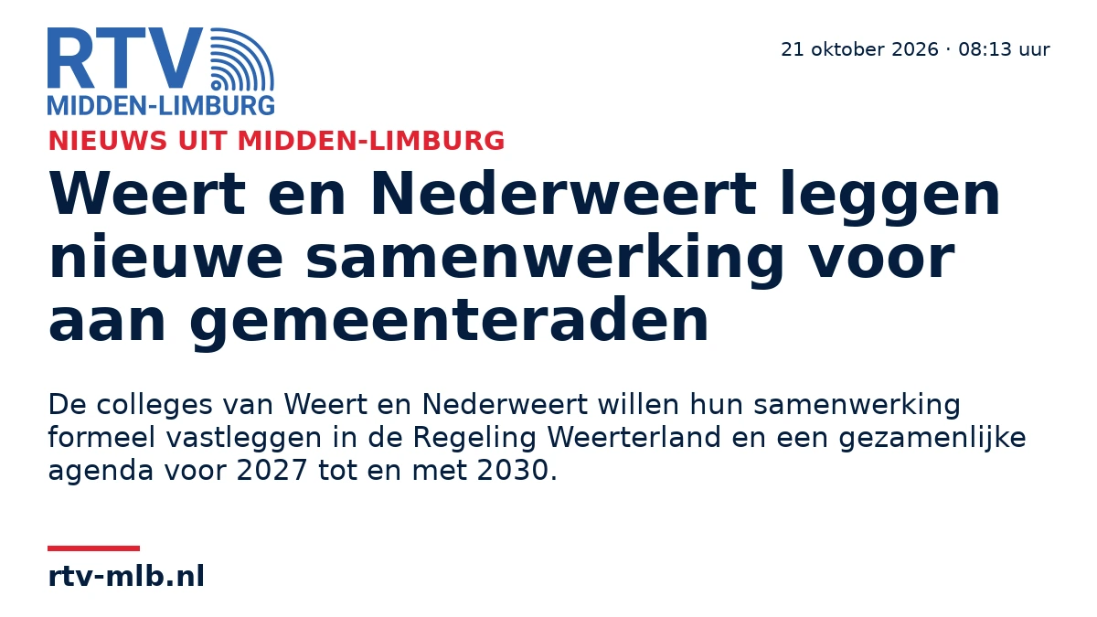 Weert en Nederweert leggen nieuwe samenwerking voor aan gemeenteraden — RTV Midden-Limburg