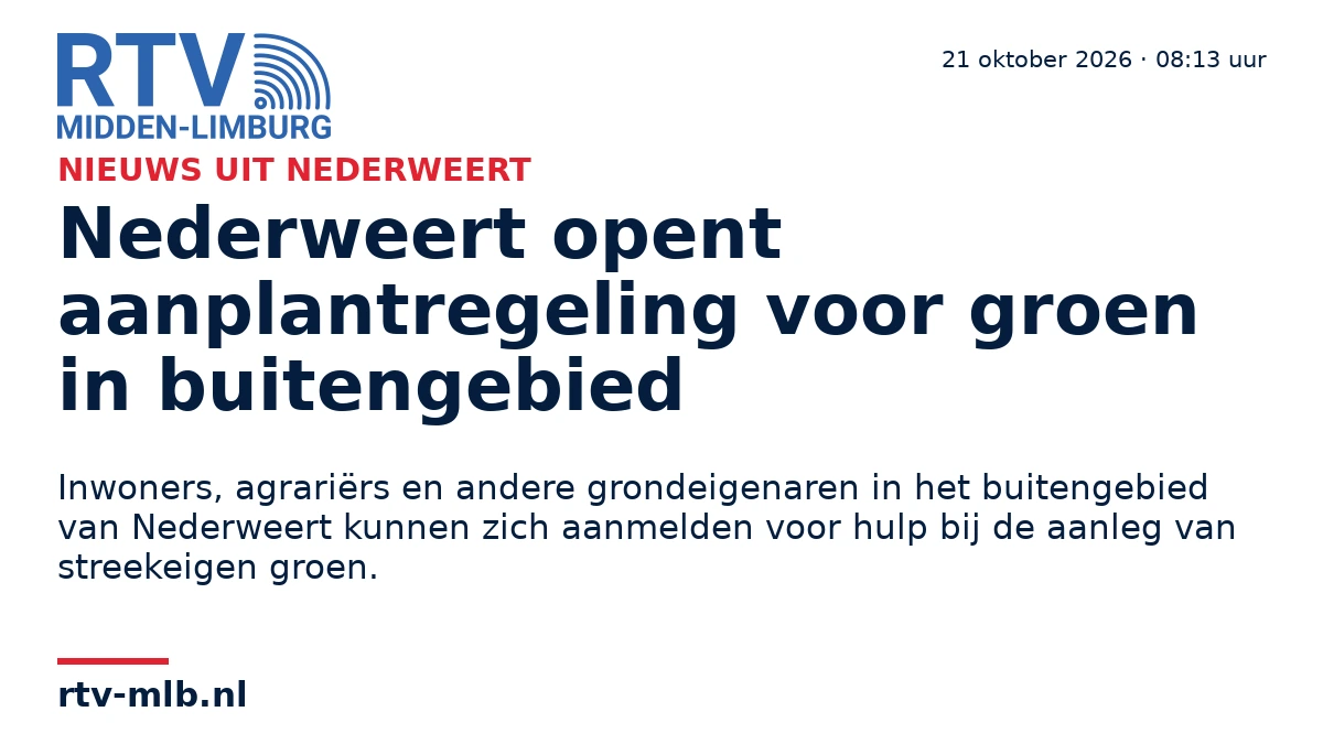 Nederweert opent aanplantregeling voor groen in buitengebied — RTV Midden-Limburg