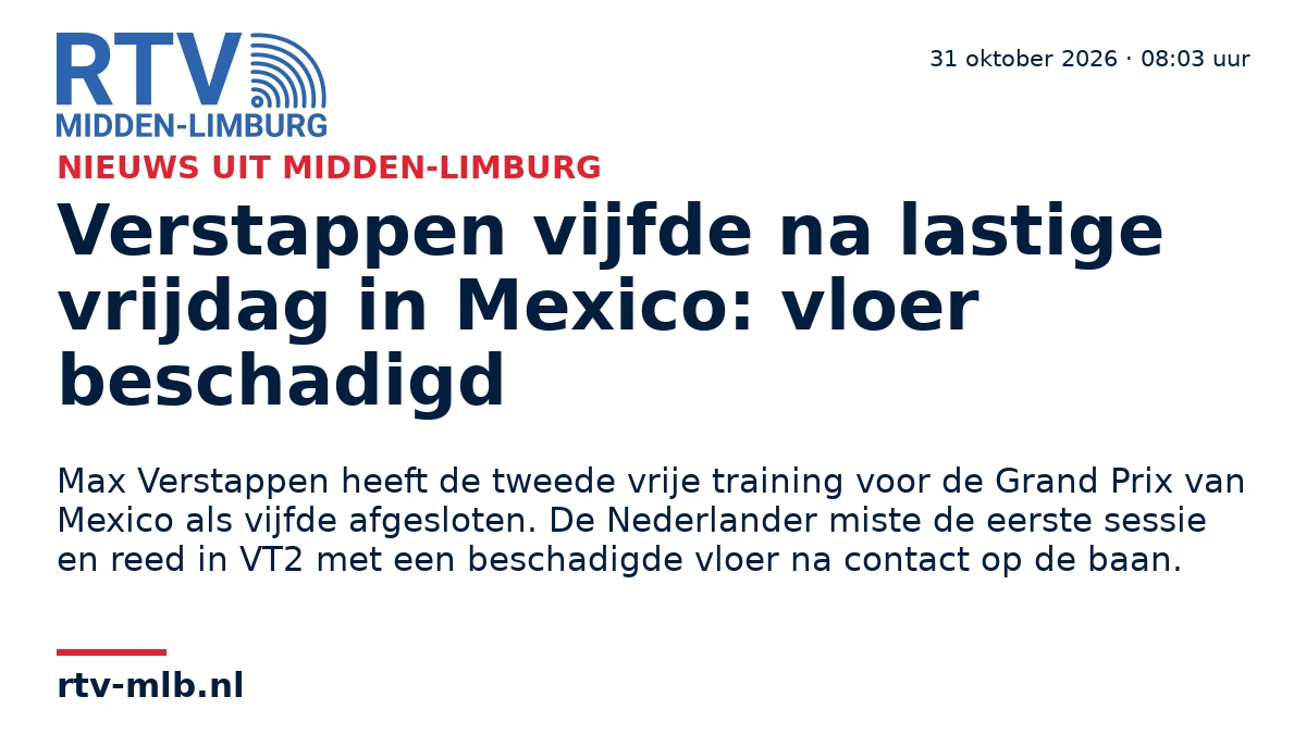 Verstappen vijfde na lastige vrijdag in Mexico: vloer beschadigd — RTV Midden-Limburg
