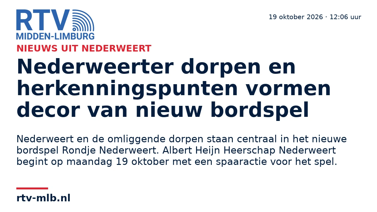 Nederweerter dorpen en herkenningspunten vormen decor van nieuw bordspel — RTV Midden-Limburg
