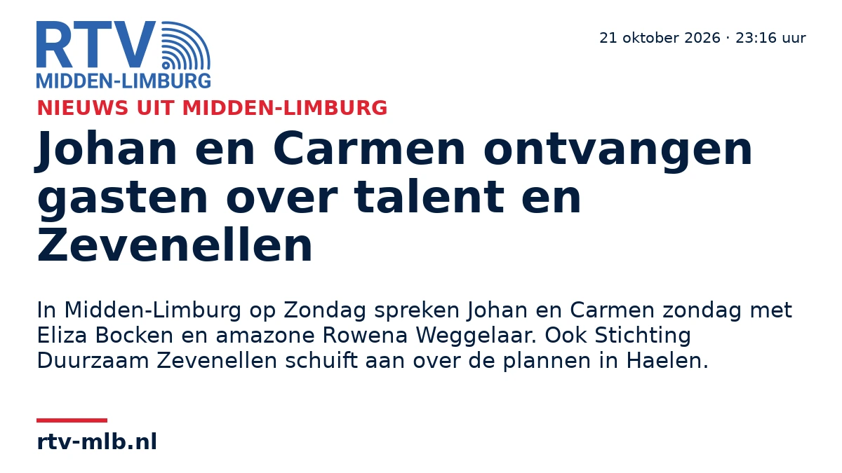 Johan en Carmen ontvangen gasten over talent en Zevenellen — RTV Midden-Limburg
