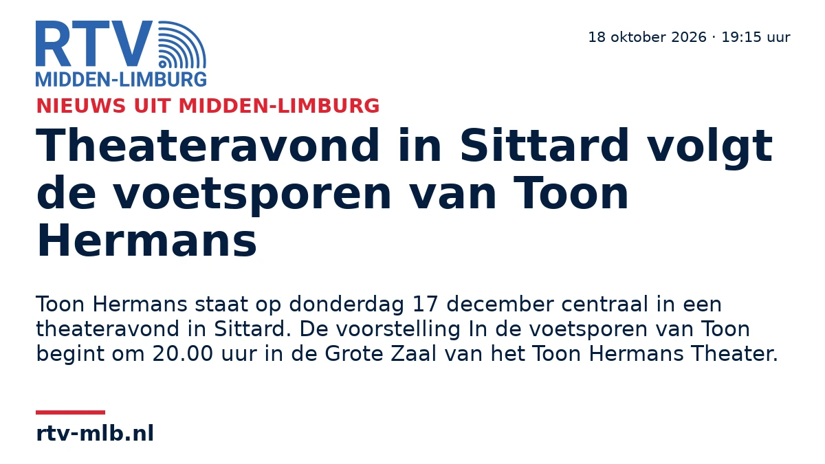 Theateravond in Sittard volgt de voetsporen van Toon Hermans — RTV Midden-Limburg