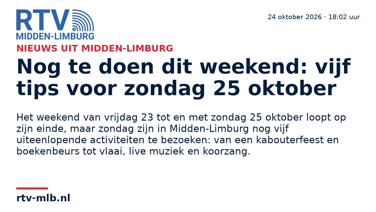 Nog te doen dit weekend: vijf tips voor zondag 25 oktober — RTV Midden-Limburg