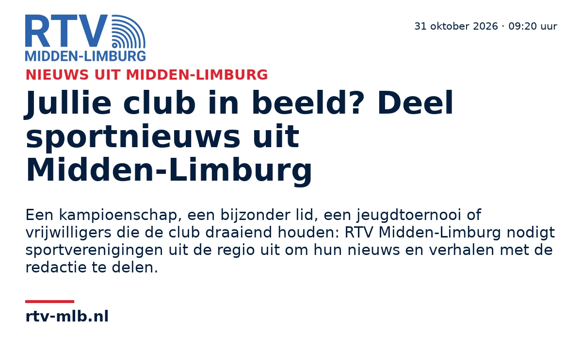 Jullie club in beeld? Deel sportnieuws uit Midden-Limburg — RTV Midden-Limburg