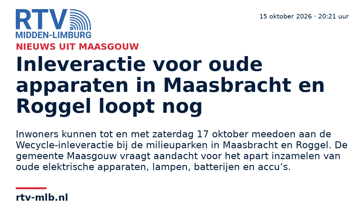 Inleveractie voor oude apparaten in Maasbracht en Roggel loopt nog — RTV Midden-Limburg