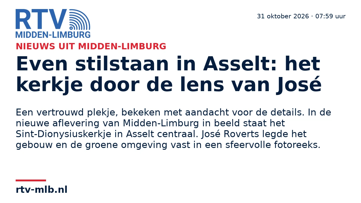 Even stilstaan in Asselt: het kerkje door de lens van José — RTV Midden-Limburg