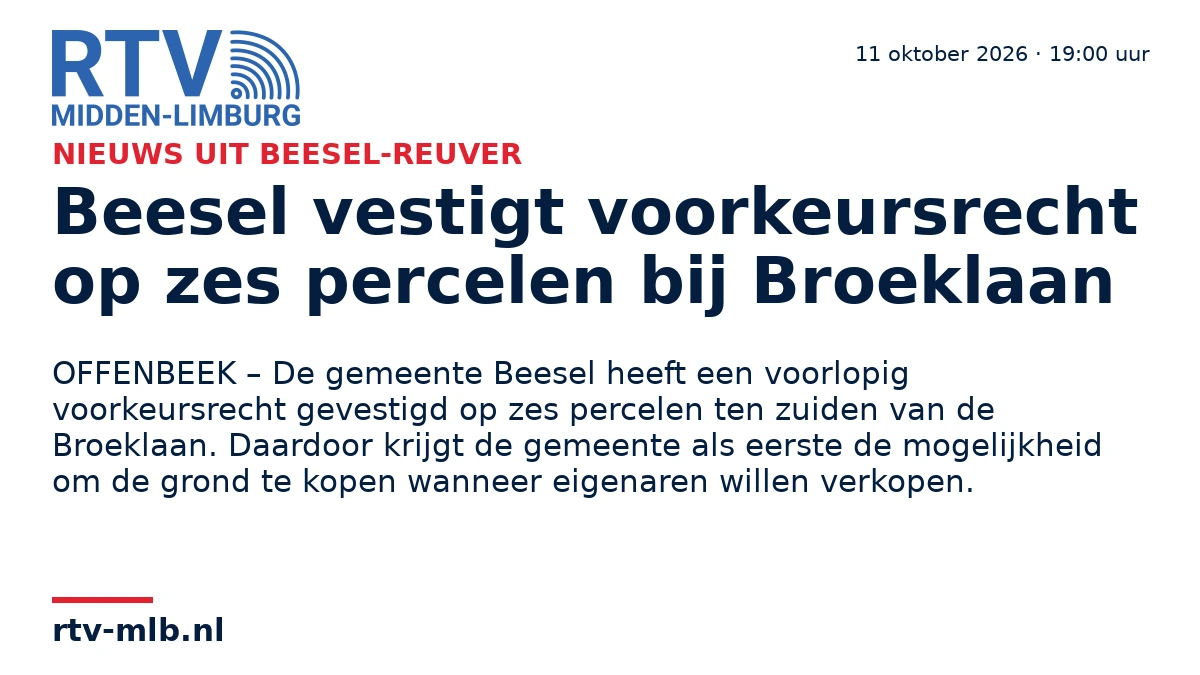 Beesel vestigt voorkeursrecht op zes percelen bij Broeklaan — RTV Midden-Limburg