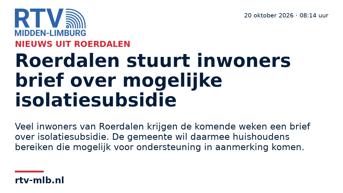 Roerdalen stuurt inwoners brief over mogelijke isolatiesubsidie — RTV Midden-Limburg
