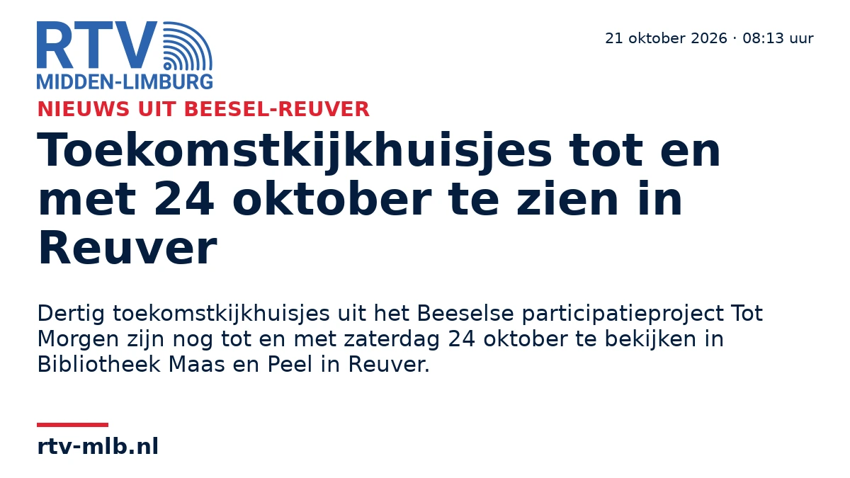Toekomstkijkhuisjes tot en met 24 oktober te zien in Reuver — RTV Midden-Limburg
