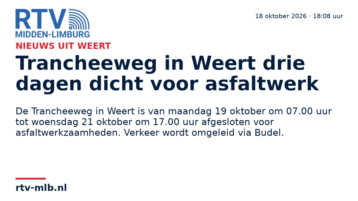 Trancheeweg in Weert drie dagen dicht voor asfaltwerk — RTV Midden-Limburg