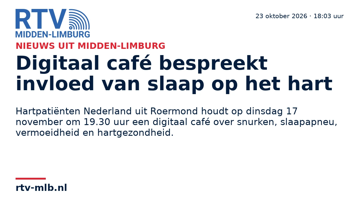 Digitaal café bespreekt invloed van slaap op het hart — RTV Midden-Limburg
