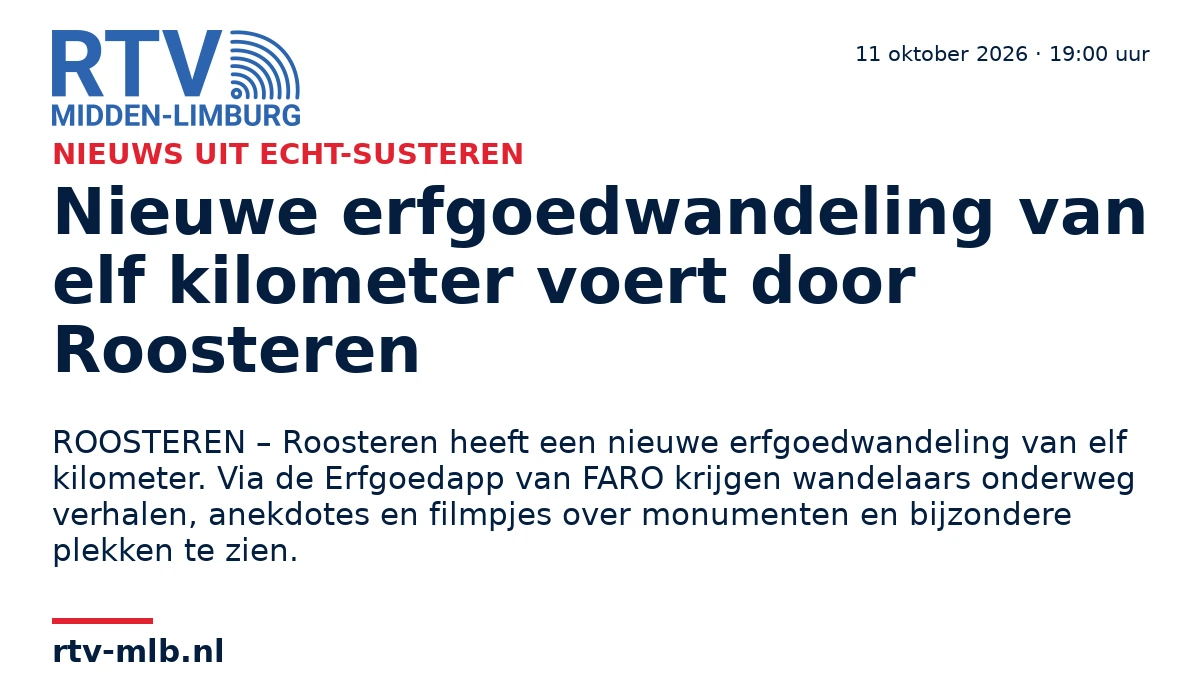 Nieuwe erfgoedwandeling van elf kilometer voert door Roosteren — RTV Midden-Limburg